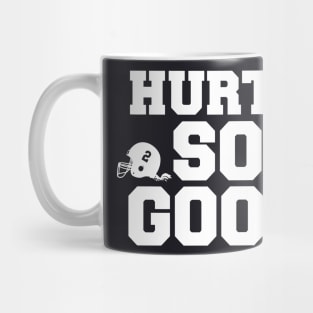 Hurts So Good Mug